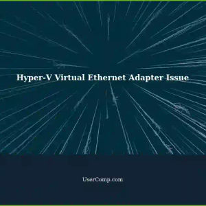 Creating Hyper-V Virtual Ethernet Adapter: Default Ethernet Adapter Doesn't Work