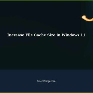 How to Increase File Cache Size in Windows 11