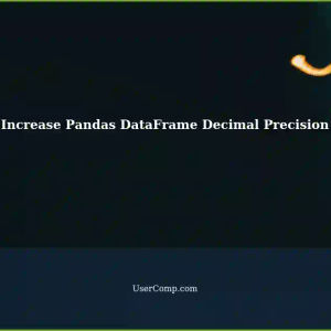 Unable to Increase Pandas DataFrame Decimal Precision: A Comprehensive Guide