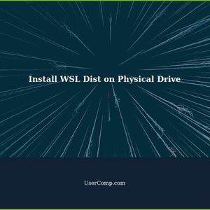 How to Install WSL Distribution on Physical Drive: Step-by-Step Guide