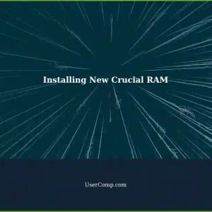 Properly Installing New Crucial RAM Sticks: A Step-by-Step Guide