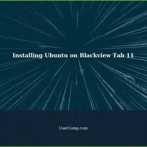 Installing Linux Ubuntu on Blackview Tab 11: A Step-by-Step Guide
