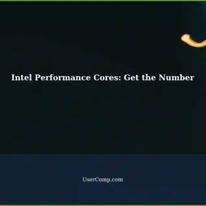 Understanding Intel Performance Cores and Getting the Number