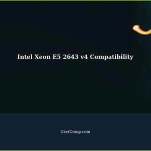 Can I Use Intel Xeon E5 2643 v4 in My System?