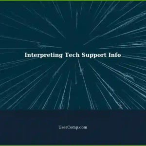 Interpreting Tech Support Info: Someone Please Help