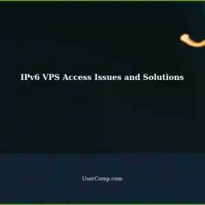 Difficulties Adding IPv6 Access to VPS: A Common Issue and Solutions