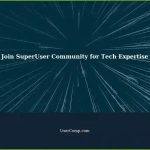 Welcome to the SuperUser Community: Join Us for Tech Expertise and Skill Improvement