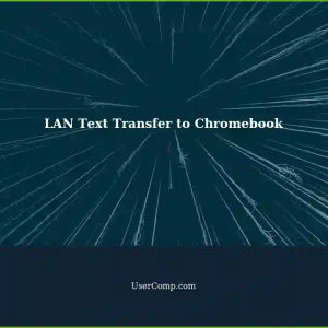 Best Method: Copying Text over LAN from a Desktop to a Chromebook