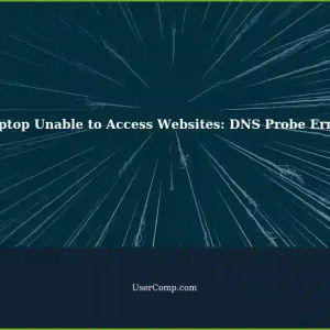 Laptop Cannot Connect to Websites: DNS Probe Finished NXDOMAIN, 403 Error