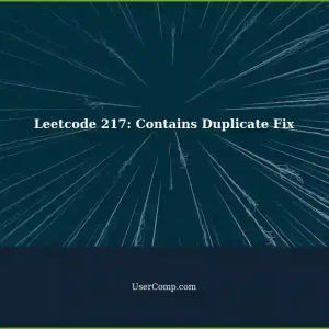 Leetcode 217: Contains Duplicate - Last Part Answer Not Working