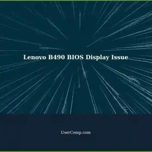 Lenovo B490: Unable to Display BIOS after Removing CMOS Battery or Pressing Power Button