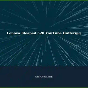 Lenovo Ideapad 320-15ISK (Core i5 7th Gen) Buffering Issues on YouTube with 50Mbps Internet Speed