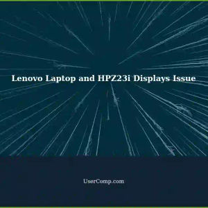 Lenovo Laptop Not Detecting External Displays (HPZ23i) via DisplayPort