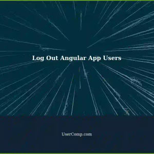 How to Log Out Angular App Users on Windows/Mac System