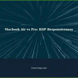Macbook Air vs Macbook Pro: Troubleshooting Responsiveness Discrepancy with RDP