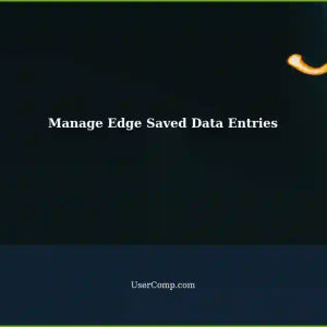 Managing and Deleting Saved Data Entries on Edge Browser