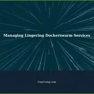 Maintaining Lingering Dockerswarm Services: Managing 100 Workers