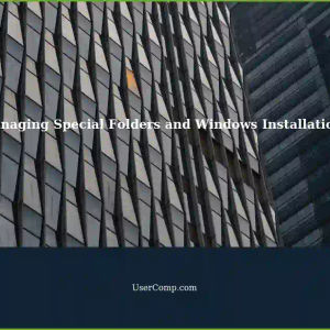 Seamless Management of Special Folders and Multiple Windows Installations