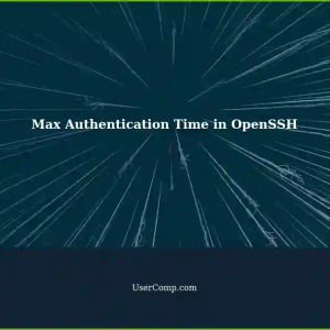 Enforcing Maximum Authentication Time in OpenSSH Configuration