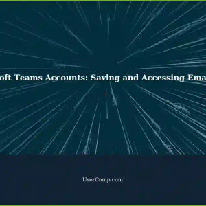 Managing Microsoft Teams Accounts: Saving and Accessing Email Lists on Windows 10