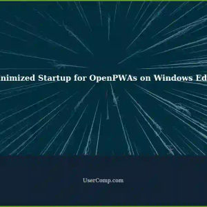 Minimized Startup for OpenPWAs on Windows and Edge
