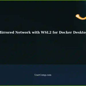 Using a Mirrored Network with WSL2 for Docker Desktop: A NAT Perspective