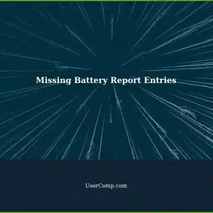 Windows Battery Report Shows No Entries Last 4 Months
