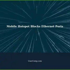 Mobile Hotspot Activation Blocks Elegible Ethernet Ports