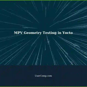 MPV: Testing Custom Video Geometry in Yocto Project