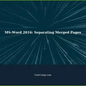 Resolving Merged Pages Issue in MS-Word 2016: Keeping Sheets Separate