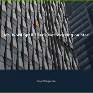 MS Word Document Refuses to Run Spell Check on Mac