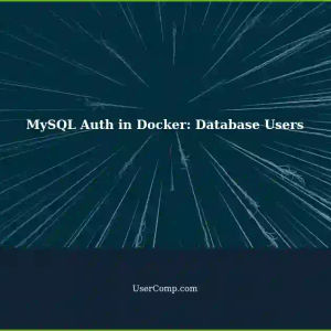 MySQL Authentication in Docker Containers: A Step-by-Step Guide