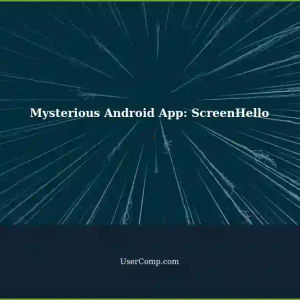 Mysterious Android App Surveillance: What is ScreenHello and Why Does It Install?