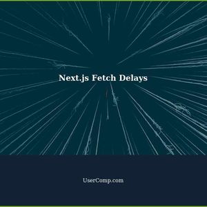 Next.js: Fixing Delays and Loading Indicators for Fetch