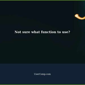 Not sure what function to use? Find help here!