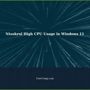 High CPU Usage by Ntoskrnl.exe in Windows 11: A Persistent Issue