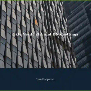 DNSSettings Interfering with Okta Verify 2FA