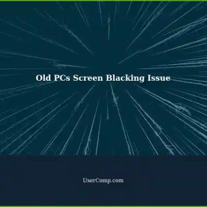 Screen Blacking on Two Old PCs Running Windows XP