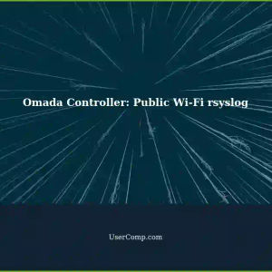 Omada Controller: Implementing Public Wi-Fi with rsyslog