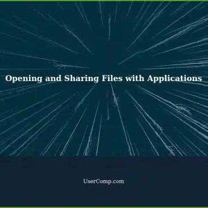 Applications: Suggestions for Opening and Sharing Files
