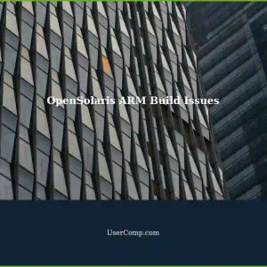 Troubleshooting OpenSolaris ARM (OSARM) Build Process