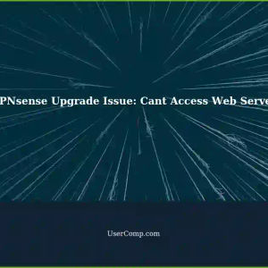 Unable to Access Web Server after OPNsense Upgrade