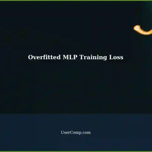 Troubleshooting Overfitted Neural Network Training Loss in MLP