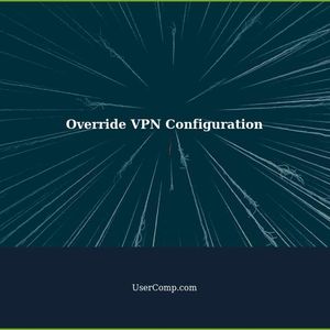 How to Override VPN Configuration for External Website Access