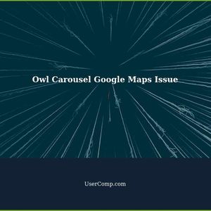 Owl Carousel Google Maps Not Rendering: Problem and Solutions