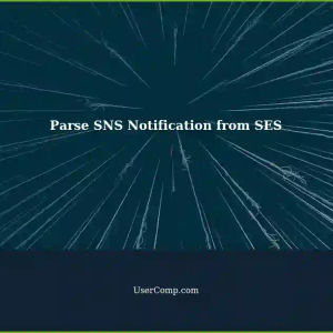 Parsing AWS SNS Notifications: Content Notification from SES