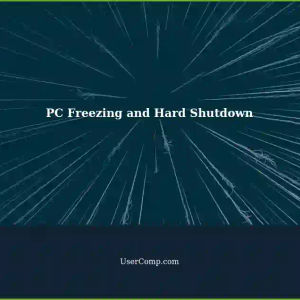 PC Randomly Freezing: Hard Shutdown Saves the Day