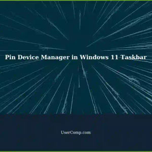 Pinning Devices in Taskbar of Device Manager in Windows 11