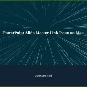 PowerPoint Slide Master Link Not Working on Mac v16.81 with MacBook Pro 2018 and macOS 12.7.2