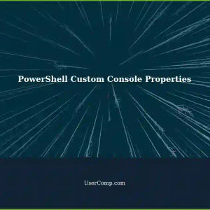 Customizing PowerShell Script Console Properties Permanently